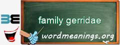 WordMeaning blackboard for family gerridae